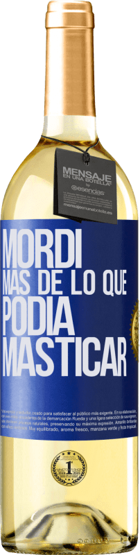 «Mordí más de lo que podía masticar» Edición WHITE