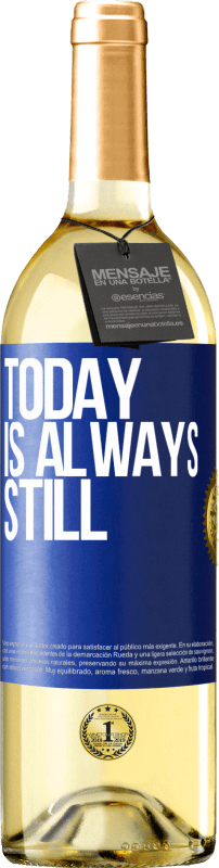 29,95 € | White Wine WHITE Edition Today is always still Blue Label. Customizable label Young wine Harvest 2024 Verdejo