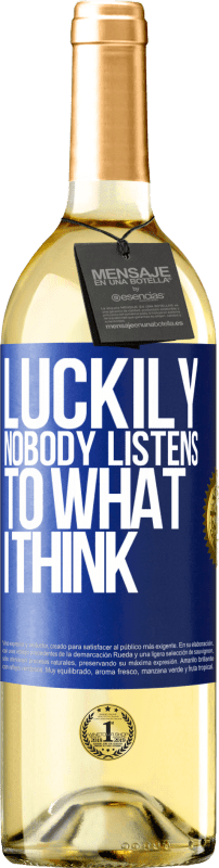 29,95 € | Белое вино Издание WHITE К счастью, никто не слушает, что я думаю Синяя метка. Настраиваемая этикетка Молодое вино Урожай 2023 Verdejo
