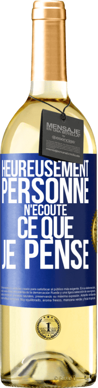 29,95 € Envoi gratuit | Vin blanc Édition WHITE Heureusement personne n'écoute ce que je pense Étiquette Bleue. Étiquette personnalisable Vin jeune Récolte 2024 Verdejo