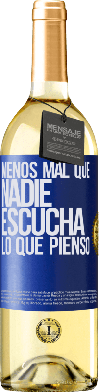 29,95 € | Vino Blanco Edición WHITE Menos mal que nadie escucha lo que pienso Etiqueta Azul. Etiqueta personalizable Vino joven Cosecha 2025 Verdejo