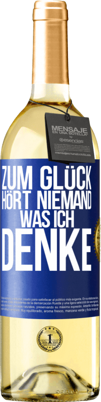 29,95 € | Weißwein WHITE Ausgabe Zum Glück hört niemand, was ich denke Blaue Markierung. Anpassbares Etikett Junger Wein Ernte 2025 Verdejo