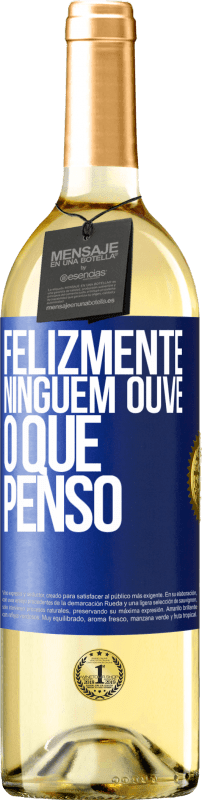 29,95 € | Vinho branco Edição WHITE Felizmente, ninguém ouve o que penso Etiqueta Azul. Etiqueta personalizável Vinho jovem Colheita 2025 Verdejo