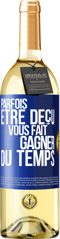 29,95 € | Vin blanc Édition WHITE Parfois être déçu vous fait gagner du temps Étiquette Bleue. Étiquette personnalisable Vin jeune Récolte 2024 Verdejo