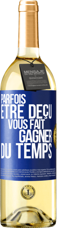 Envoi gratuit | Vin blanc Édition WHITE Parfois être déçu vous fait gagner du temps Étiquette Bleue. Étiquette personnalisable Vin jeune Récolte 2025 Verdejo