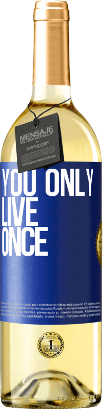 29,95 € | White Wine WHITE Edition You only live once Blue Label. Customizable label Young wine Harvest 2024 Verdejo