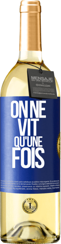 29,95 € | Vin blanc Édition WHITE On ne vit qu'une fois Étiquette Bleue. Étiquette personnalisable Vin jeune Récolte 2024 Verdejo