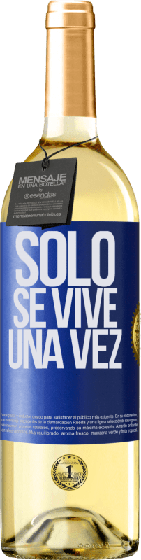 29,95 € | Vino Blanco Edición WHITE Solo se vive una vez Etiqueta Azul. Etiqueta personalizable Vino joven Cosecha 2023 Verdejo