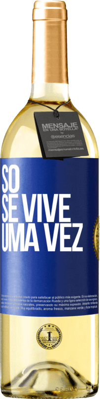 29,95 € | Vinho branco Edição WHITE Só se vive uma vez Etiqueta Azul. Etiqueta personalizável Vinho jovem Colheita 2023 Verdejo