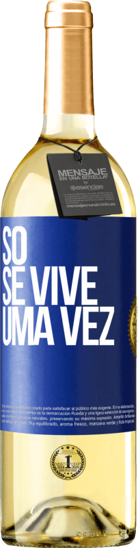 29,95 € | Vinho branco Edição WHITE Só se vive uma vez Etiqueta Azul. Etiqueta personalizável Vinho jovem Colheita 2024 Verdejo