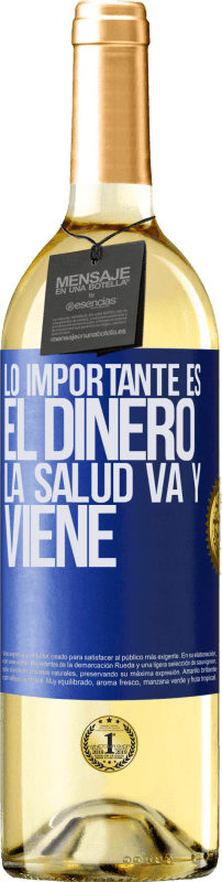 29,95 € | Vino Blanco Edición WHITE Lo importante es el dinero, la salud va y viene Etiqueta Azul. Etiqueta personalizable Vino joven Cosecha 2023 Verdejo
