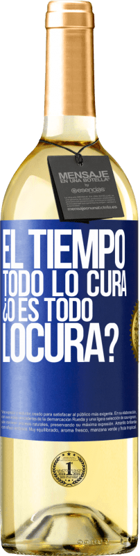 29,95 € | Vino bianco Edizione WHITE El tiempo todo lo cura, ¿o es todo locura? Etichetta Blu. Etichetta personalizzabile Vino giovane Raccogliere 2024 Verdejo