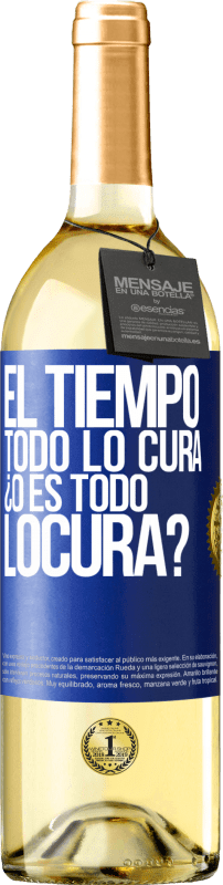 29,95 € | Vinho branco Edição WHITE El tiempo todo lo cura, ¿o es todo locura? Etiqueta Azul. Etiqueta personalizável Vinho jovem Colheita 2024 Verdejo