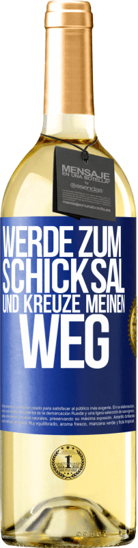 29,95 € | Weißwein WHITE Ausgabe Werde zum Schicksal und kreuze meinen Weg Blaue Markierung. Anpassbares Etikett Junger Wein Ernte 2023 Verdejo