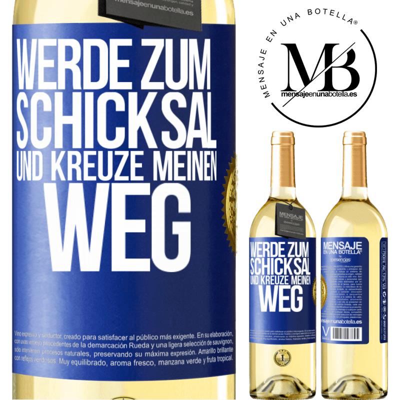 29,95 € Kostenloser Versand | Weißwein WHITE Ausgabe Werde zum Schicksal und kreuze meinen Weg Blaue Markierung. Anpassbares Etikett Junger Wein Ernte 2024 Verdejo