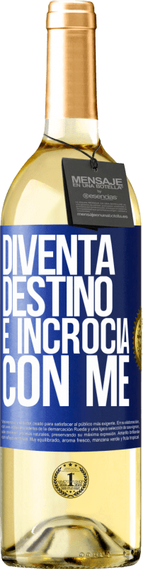 29,95 € | Vino bianco Edizione WHITE Diventa destino e incrocia con me Etichetta Blu. Etichetta personalizzabile Vino giovane Raccogliere 2024 Verdejo