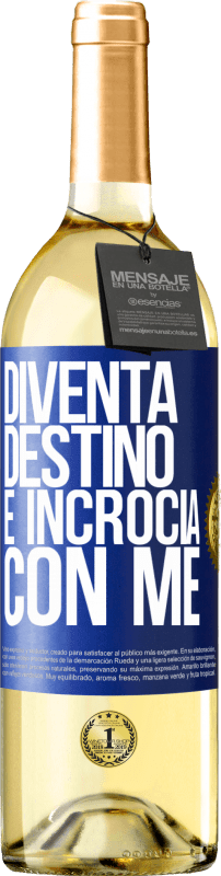 29,95 € Spedizione Gratuita | Vino bianco Edizione WHITE Diventa destino e incrocia con me Etichetta Blu. Etichetta personalizzabile Vino giovane Raccogliere 2025 Verdejo
