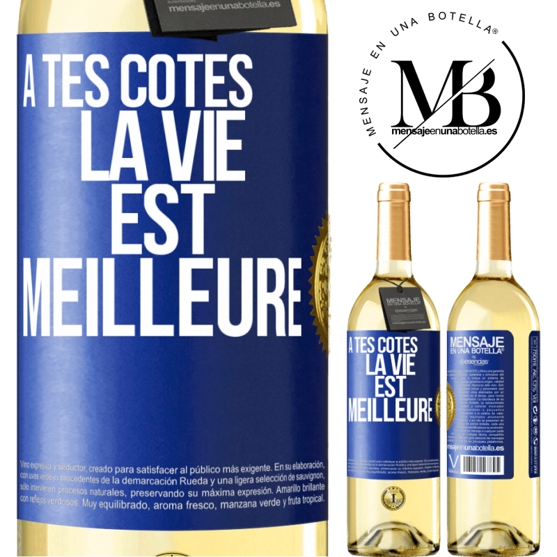 29,95 € Envoi gratuit | Vin blanc Édition WHITE À tes côtés la vie est meilleure Étiquette Bleue. Étiquette personnalisable Vin jeune Récolte 2025 Verdejo