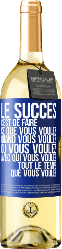 29,95 € Envoi gratuit | Vin blanc Édition WHITE Le succès c'est de faire ce que vous voulez quand vous voulez où vous voulez avec qui vous voulez tout le temps que vous voulez Étiquette Bleue. Étiquette personnalisable Vin jeune Récolte 2025 Verdejo