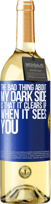 29,95 € | White Wine WHITE Edition The bad thing about my dark side is that it clears up when it sees you Blue Label. Customizable label Young wine Harvest 2023 Verdejo
