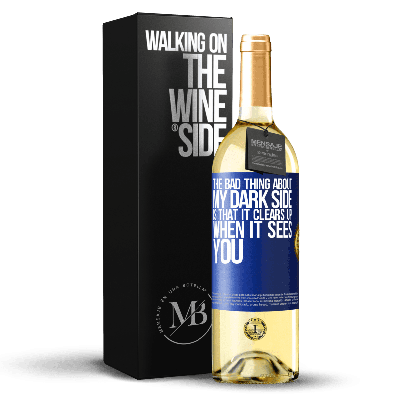 29,95 € Free Shipping | White Wine WHITE Edition The bad thing about my dark side is that it clears up when it sees you Blue Label. Customizable label Young wine Harvest 2024 Verdejo