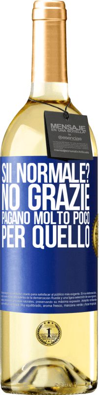 29,95 € Spedizione Gratuita | Vino bianco Edizione WHITE sii normale? No grazie Pagano molto poco per quello Etichetta Blu. Etichetta personalizzabile Vino giovane Raccogliere 2025 Verdejo