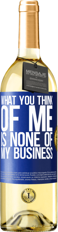 29,95 € | Белое вино Издание WHITE Что вы думаете обо мне, это не мое дело Синяя метка. Настраиваемая этикетка Молодое вино Урожай 2023 Verdejo