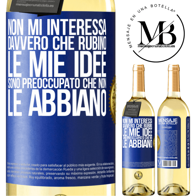 29,95 € Spedizione Gratuita | Vino bianco Edizione WHITE Non mi interessa davvero che rubino le mie idee, sono preoccupato che non le abbiano Etichetta Blu. Etichetta personalizzabile Vino giovane Raccogliere 2023 Verdejo