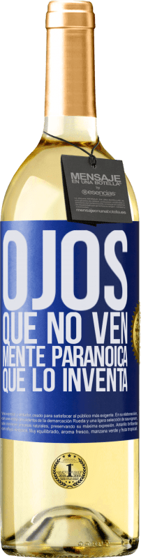 29,95 € | Vino Blanco Edición WHITE Ojos que no ven, mente paranoica que lo inventa Etiqueta Azul. Etiqueta personalizable Vino joven Cosecha 2024 Verdejo