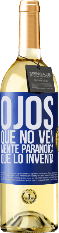 29,95 € Envío gratis | Vino Blanco Edición WHITE Ojos que no ven, mente paranoica que lo inventa Etiqueta Azul. Etiqueta personalizable Vino joven Cosecha 2025 Verdejo