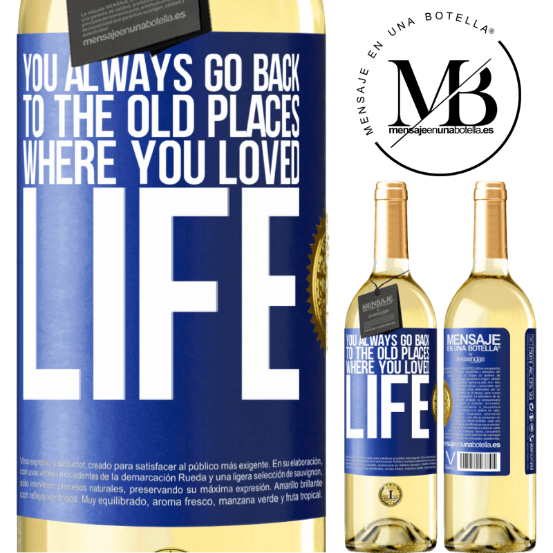 29,95 € Free Shipping | White Wine WHITE Edition You always go back to the old places where you loved life Blue Label. Customizable label Young wine Harvest 2022 Verdejo