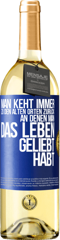 29,95 € | Weißwein WHITE Ausgabe Man keht immer zu den alten Orten zurück, an denen man das Leben geliebt habt Blaue Markierung. Anpassbares Etikett Junger Wein Ernte 2024 Verdejo