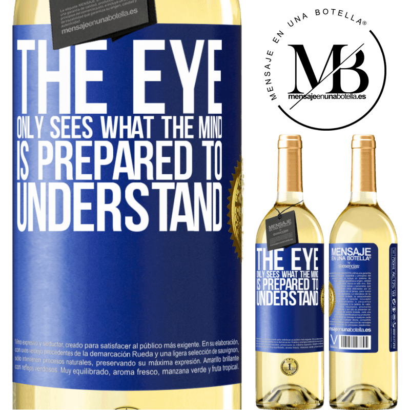 29,95 € Free Shipping | White Wine WHITE Edition The eye only sees what the mind is prepared to understand Blue Label. Customizable label Young wine Harvest 2022 Verdejo