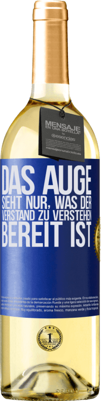 29,95 € | Weißwein WHITE Ausgabe Das Auge sieht nur, was der Verstand zu verstehen bereit ist Blaue Markierung. Anpassbares Etikett Junger Wein Ernte 2024 Verdejo