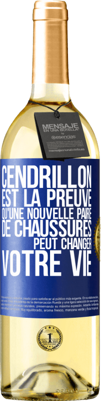 29,95 € | Vin blanc Édition WHITE Cendrillon est la preuve qu'une nouvelle paire de chaussures peut changer votre vie Étiquette Bleue. Étiquette personnalisable Vin jeune Récolte 2025 Verdejo