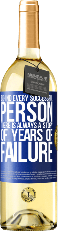 29,95 € | White Wine WHITE Edition Behind every successful person, there is always a story of years of failure Blue Label. Customizable label Young wine Harvest 2024 Verdejo