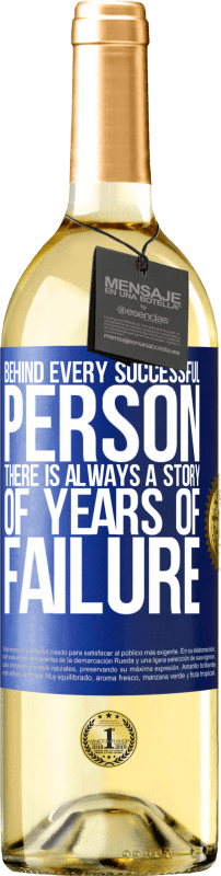 «Behind every successful person, there is always a story of years of failure» WHITE Edition