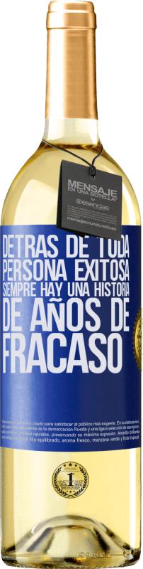 29,95 € Envío gratis | Vino Blanco Edición WHITE Detrás de toda persona exitosa, siempre hay una historia de años de fracaso Etiqueta Azul. Etiqueta personalizable Vino joven Cosecha 2025 Verdejo