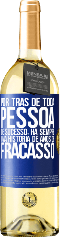 29,95 € Envio grátis | Vinho branco Edição WHITE Por trás de toda pessoa de sucesso, há sempre uma história de anos de fracasso Etiqueta Azul. Etiqueta personalizável Vinho jovem Colheita 2025 Verdejo