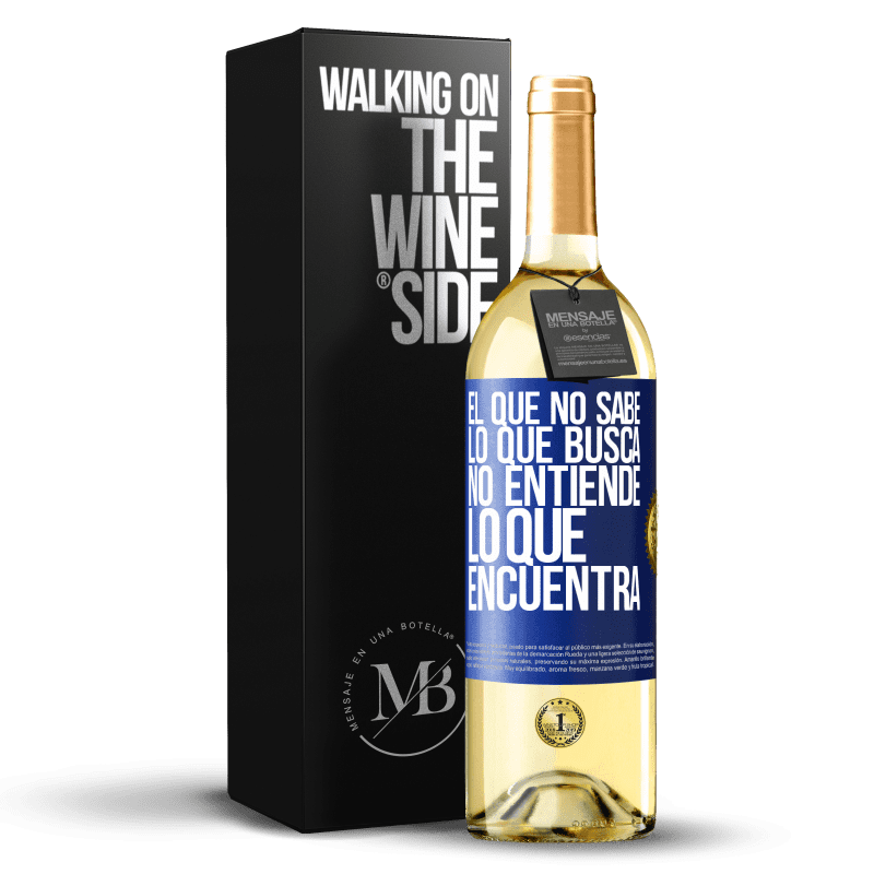 29,95 € Envío gratis | Vino Blanco Edición WHITE El que no sabe lo que busca, no entiende lo que encuentra Etiqueta Azul. Etiqueta personalizable Vino joven Cosecha 2024 Verdejo