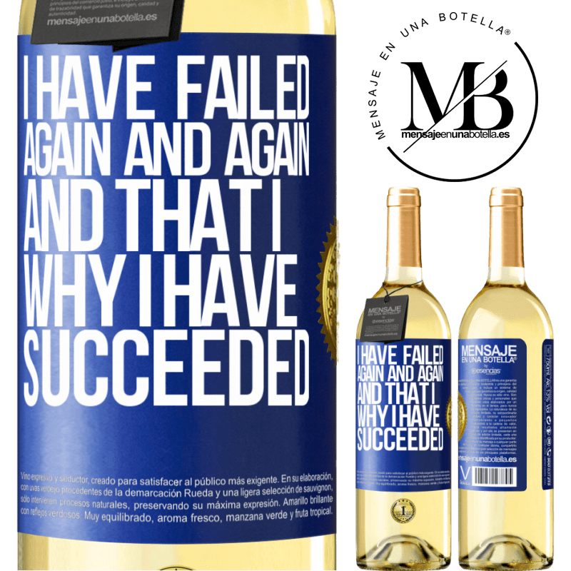 29,95 € Free Shipping | White Wine WHITE Edition I have failed again and again, and that is why I have succeeded Blue Label. Customizable label Young wine Harvest 2022 Verdejo