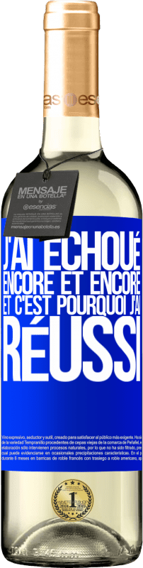 29,95 € | Vin blanc Édition WHITE J'ai échoué encore et encore, et c'est pourquoi j'ai réussi Étiquette Bleue. Étiquette personnalisable Vin jeune Récolte 2024 Verdejo