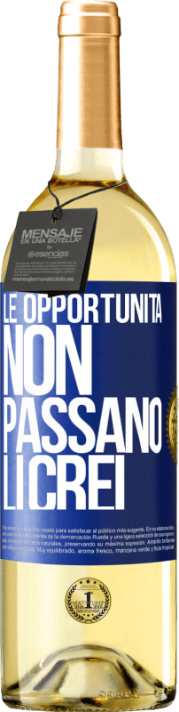 «Le opportunità non passano. Li crei» Edizione WHITE