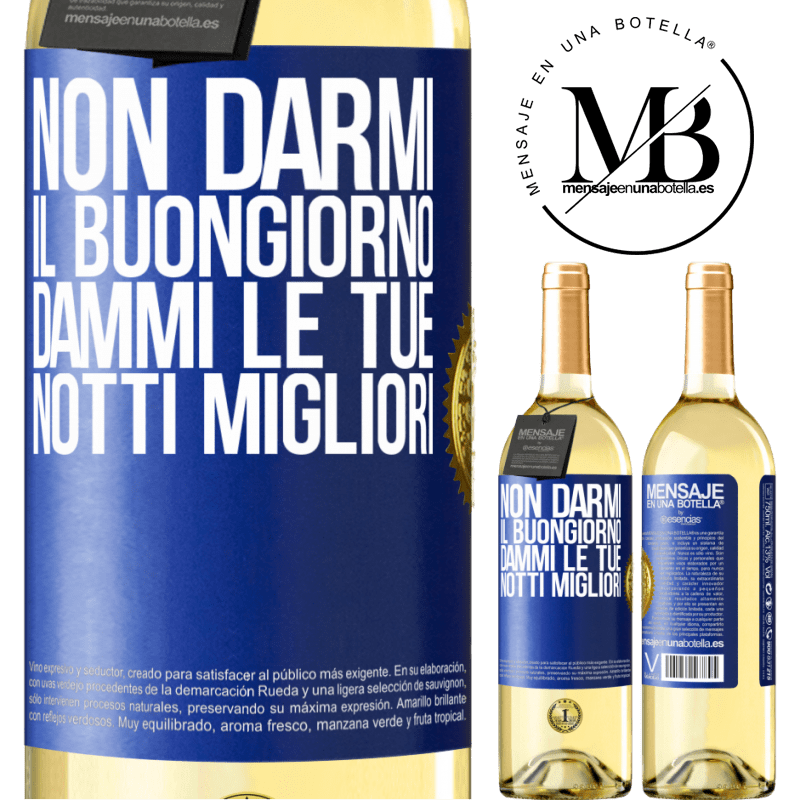 29,95 € Spedizione Gratuita | Vino bianco Edizione WHITE Non darmi il buongiorno, dammi le tue notti migliori Etichetta Blu. Etichetta personalizzabile Vino giovane Raccogliere 2023 Verdejo