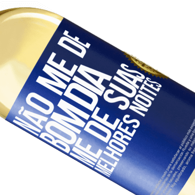 Expressões Únicas e Pessoais. «Não me dê bom dia, me dê suas melhores noites» Edição WHITE