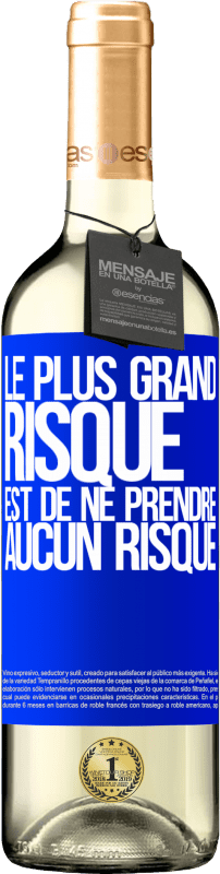 29,95 € | Vin blanc Édition WHITE Le plus grand risque est de ne prendre aucun risque Étiquette Bleue. Étiquette personnalisable Vin jeune Récolte 2024 Verdejo