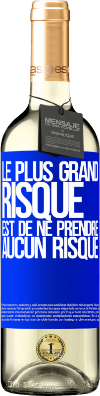 29,95 € Envoi gratuit | Vin blanc Édition WHITE Le plus grand risque est de ne prendre aucun risque Étiquette Bleue. Étiquette personnalisable Vin jeune Récolte 2025 Verdejo