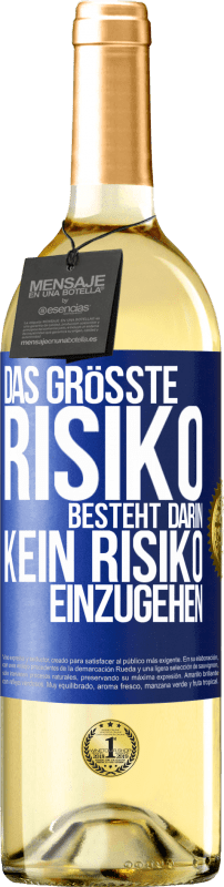 29,95 € Kostenloser Versand | Weißwein WHITE Ausgabe Das größte Risiko besteht darin, kein Risiko einzugehen Blaue Markierung. Anpassbares Etikett Junger Wein Ernte 2025 Verdejo