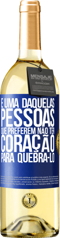 29,95 € Envio grátis | Vinho branco Edição WHITE É uma daquelas pessoas que preferem não ter coração para quebrá-lo Etiqueta Azul. Etiqueta personalizável Vinho jovem Colheita 2025 Verdejo