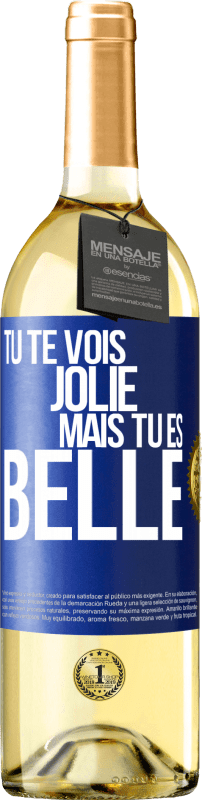 29,95 € | Vin blanc Édition WHITE Tu te vois jolie, mais tu es belle Étiquette Bleue. Étiquette personnalisable Vin jeune Récolte 2023 Verdejo